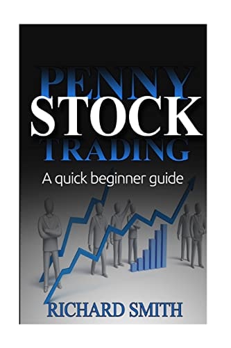 Penny Stock A Beginner Trading Guide: (Penny Stocks for Beginner, How to Make Money Online, Stock Market, Day Trading, Investing)