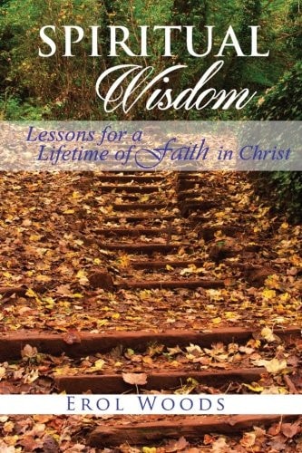 Spiritual Wisdom Lessons for a Lifetime of Faith in Christ