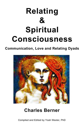 Relating and Spiritual Consciousness Communication, Love and Relating Dyads