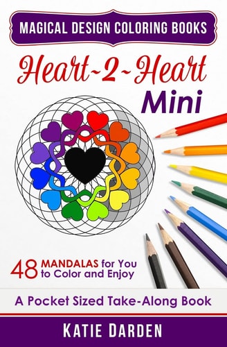 Heart 2 Heart - Mini 48 Mandalas for You to Color & Enjoy