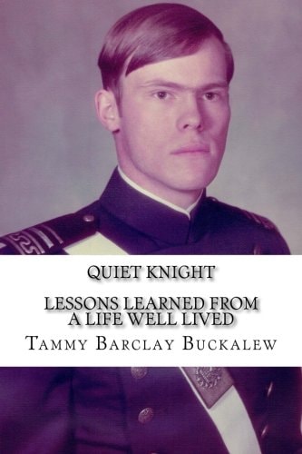 Quiet Knight Lessons Learned from a Life Well Lived
