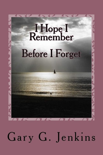 I Hope I Remember Before I Forget