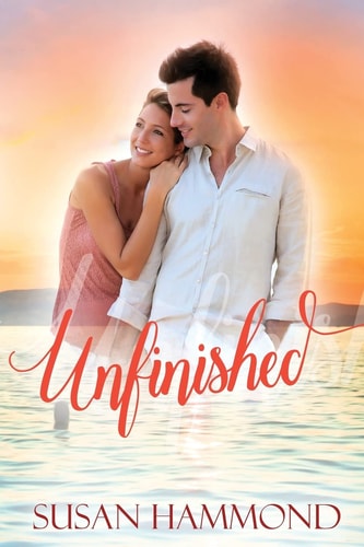 Unfinished A First Love, Second Chance Romance