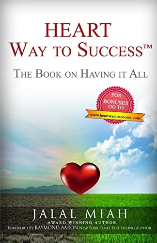 HEART Way to Success The Book On Having It All