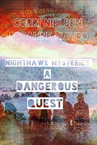Nighthawk Mysteries A Dangerous Quest