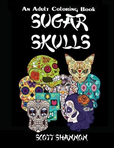 An Adult Coloring Book: Sugar Skulls