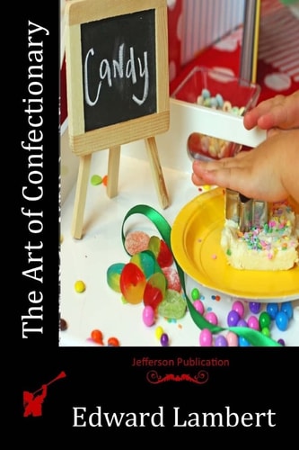 The Art of Confectionary