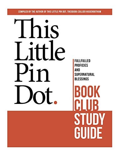 This Little Pin Dot Book Club Study Guide Fulfilled Prophecies and Supernatural Blessings