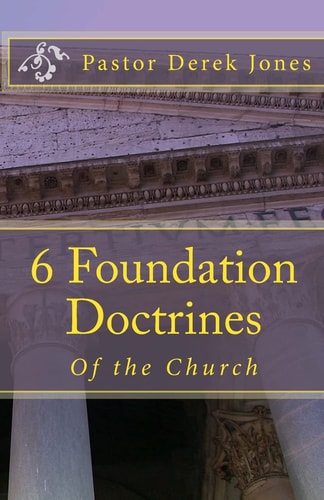 6 Foundation Doctrines What Every Christian Needs to Know