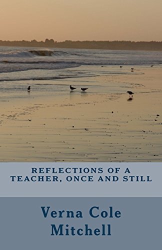 Reflections of a Teacher, Once and Still