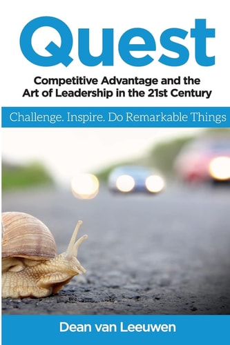 Quest Competitive Advantage and the Art of Leadership in the 21st Century