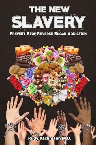 The New Slavery Prevent, Stop, Reverse Sugar Addiction
