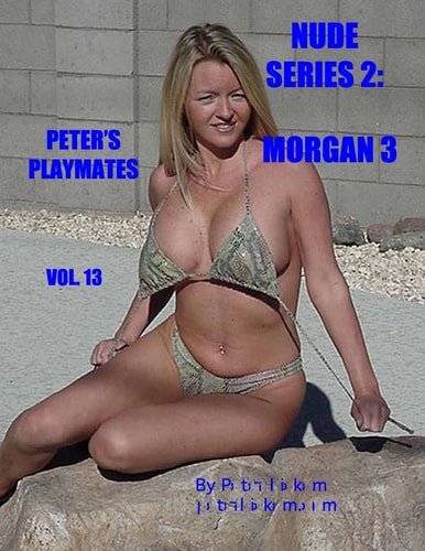 Nude Series 2: Morgan 3 Peter's Playmates