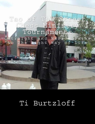 Tao of The Street Chess Ministry Tournaments Straight and Narrow Path to The Right Way of Life