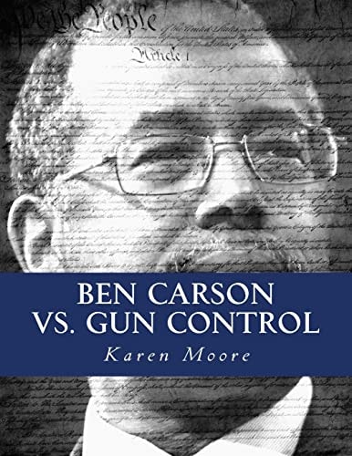 Ben Carson Vs. Gun Control Fighting The Good Fight