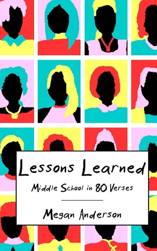 Lessons Learned Middle School in 80 Verses