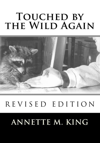 Touched by the Wild Again True Stories of the Struggle to Save the Lives of Animals