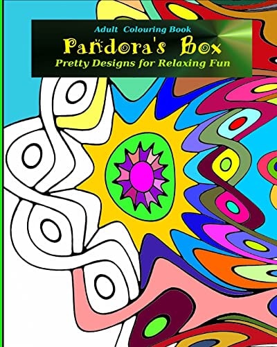 Adult Colouring Book: PANDORA's BOX Pretty Designs for Relaxing Fun