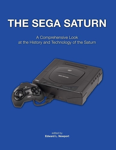 The Sega Saturn A Comprehensive Look at the History and Technology of the Saturn