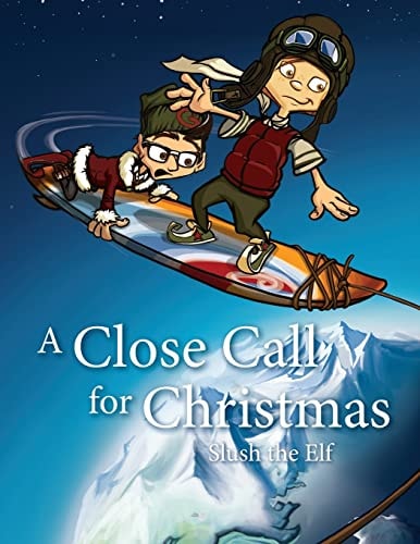 A Close Call for Christmas Slush the Elf