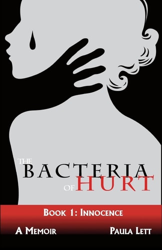 The Bacteria of Hurt Book 1: Innocence