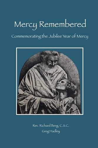 Mercy Remembered Commemorating the Jubilee Year of Mercy Proclaimed by Pope Francis