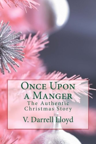 Once Upon a Manger The Authentic Christmas Story