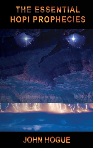 The Essential Hopi Prophecies