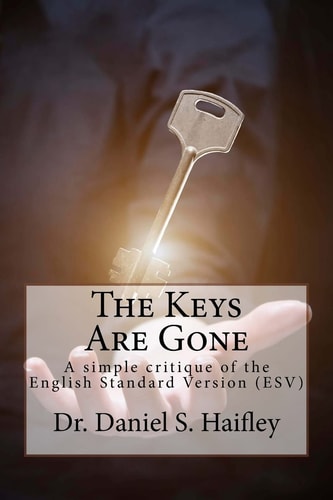 The Keys Are Gone A Simple Critique of the English Standard Version (ESV)
