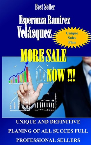 More Sales Now ! Unique and Definitive Planning of All Successful Professional Sellers