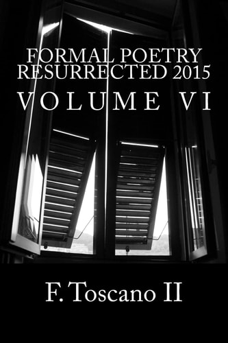 Formal Poetry Resurrected 2015 Volume VI