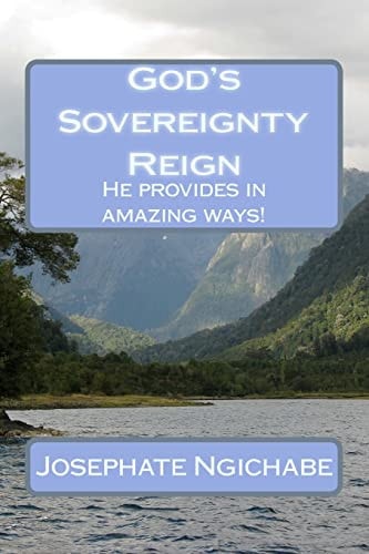 God's Sovereignty Reign He Provides in Amazing Ways!