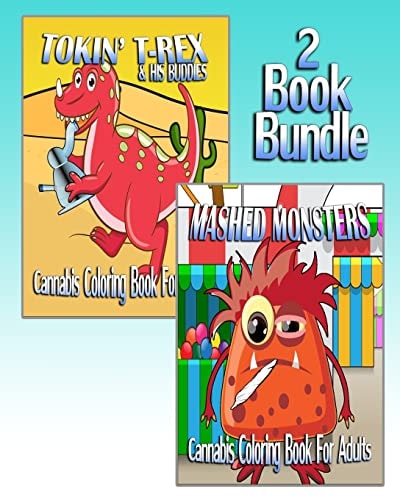 Cannabis Coloring Book For Adults Tokin' T-Rex & Mashed Monsters (2 Book Bundle)