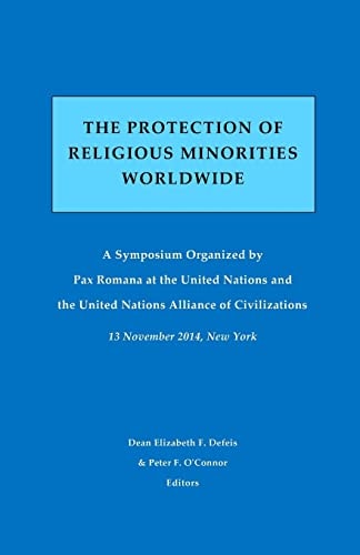 The Protection of Religious Minorities Worldwide A Symposium Organized by Pax Romana at the United Nations and the United Nations Alliance of Civilizations