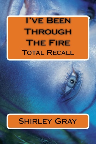 I've Been Through The Fire Total Recall