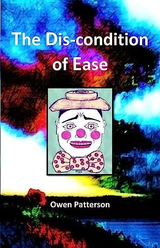 The Dis-Condition of Ease