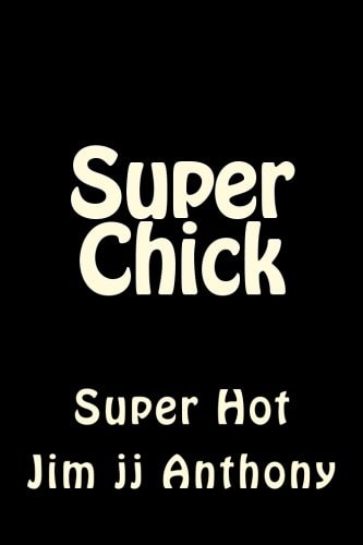 Super Chick Too Hot To Handle