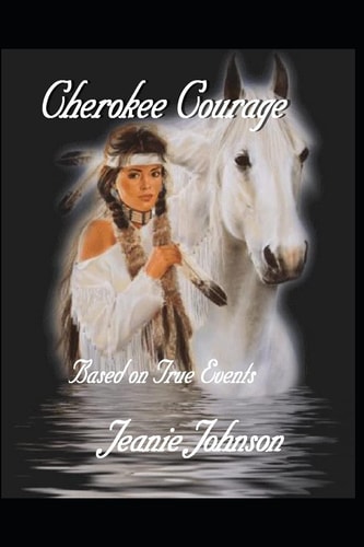 Cherokee Courage Based on True Events