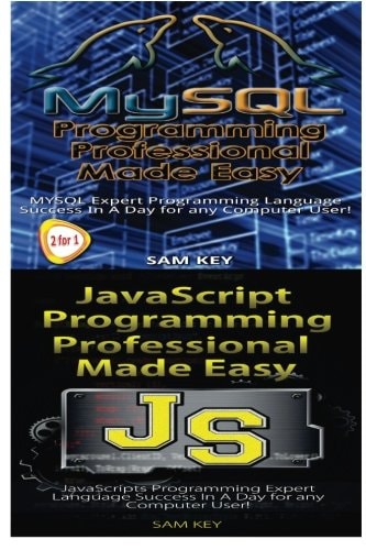 MYSQL Programming Professional Made Easy and JavaScript Professional Programming Made Easy