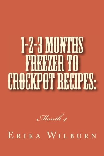 1-2-3 Months Freezer to Crockpot Recipes Month 4