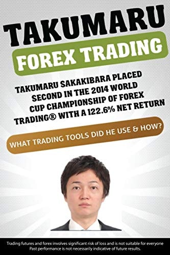 Takumaru Forex Trading Takumaru Sakakibara Placed Second in the 2014 World Cup Championship of Forex Trading(R) with a 122. 6% Net Return