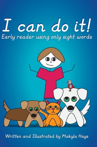 I Can Do It! Early Reader Using Only Sight Words