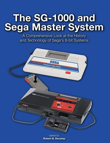 The SG-1000 and Sega Master System A Comprehensive Look at the History and Technology of Sega's 8-Bit Systems
