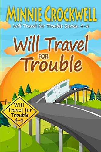 Will Travel for Trouble Series Books 4-6