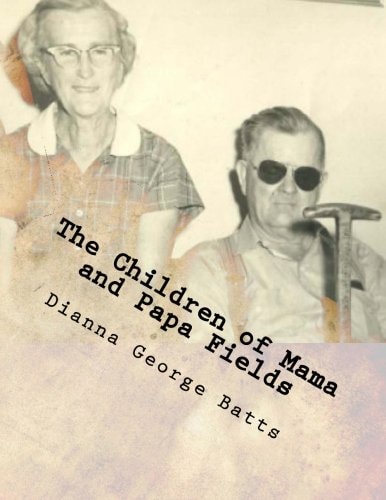 The Children of Mama and Papa Fields Children, Grand and All Greats