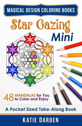 Star Gazing - Mini (Pocket Sized Take-Along Coloring Book) 48 Mandalas for You to Color and Enjoy