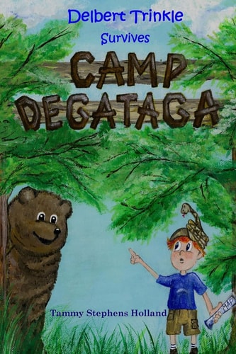 Delbert Trinkle Survives Camp Degataga Book 2 of The Delbert Trinkle Series