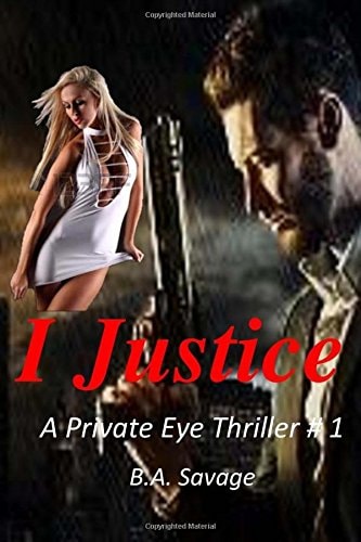 I Justice A Private Eye Thriller