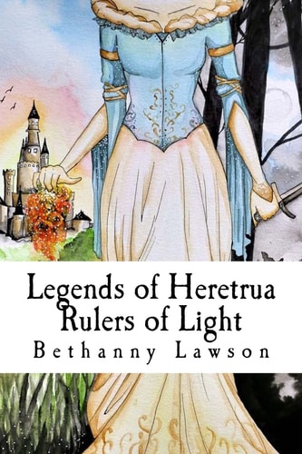 Legends of Heretrua Rulers of Light