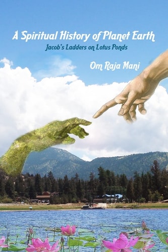 A Spiritual History of Planet Earth Jacob's Ladders on Lotus Ponds